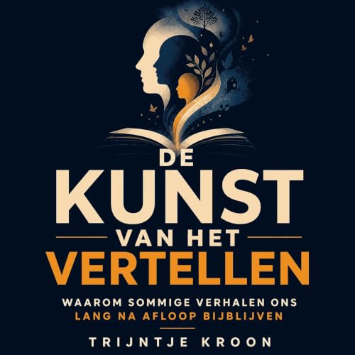 『De kunst van het vertellen: Waarom sommige verhalen ons lang na afloop bijblijven』のカバーアート