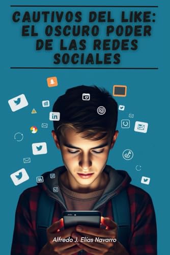 Cautivos del Like: El oscuro poder de las redes sociales