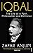 Iqbal : The Life Of A Poet, Philosopher And Politician