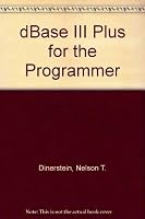 dBASE III Plus for the Programmer 0673188353 Book Cover