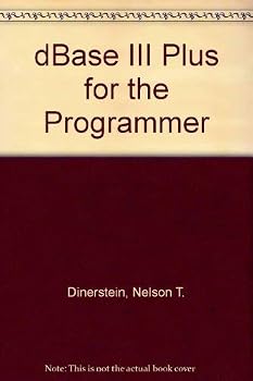dBASE III Plus for the Programmer
