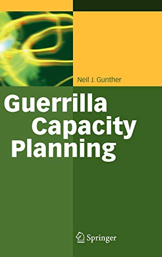 Guerrilla Capacity Planning: A Tactical Approach To Planning For Highly Scalable Applications And Services #TOP10
