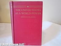 The United States as a world power;: A diplomatic history, 1900-1950 B0007DR6SO Book Cover