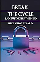 Break The Cycle: Success Statrs in the Mind B0F6D4HPTD Book Cover