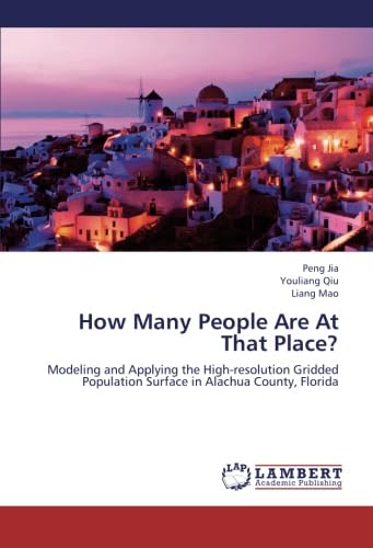 How Many People Are At That Place?: Modeling and Applying the High-resolution Gridded Population Surface in Alachua County, Florida