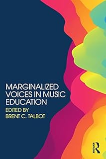 Marginalized Voices in Music Education