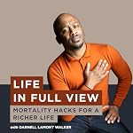 Cover of Life In Full View: Mortality Hacks for a Richer Life