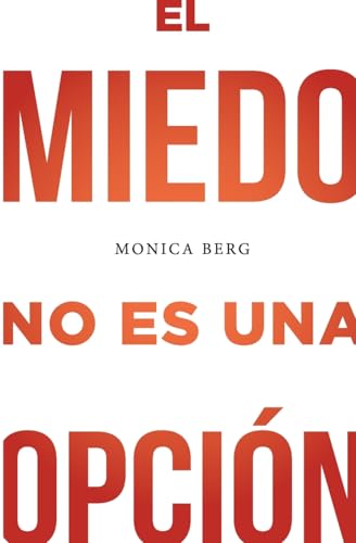 El Miedo No Es Una Opción (Spanish Edition)