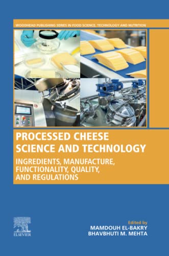 Processed Cheese Science and Technology: Ingredients, Manufacture, Functionality, Quality, and Regulations - El-Bakry, Mamdouh