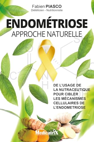 livre Endométriose - Approche naturelle - De l'usage de la nutraceutique pour cibler les mécanismes cellulaires de l'endométriose
