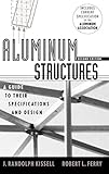  Aluminum Structures: A Guide to Their Specifications and Design