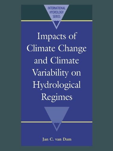 Impacts of Climate Change and Climate Variability on Hydrological Regimes (International Hydrology Series)