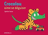 Crocolou aime se déguiser 233000592X Book Cover