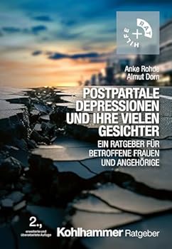Paperback Postpartale Depressionen Und Ihre Vielen Gesichter: Ein Ratgeber Fur Betroffene Frauen Und Angehorige [German] Book