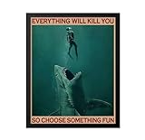 Poster Master Motivational Poster - Inspirational Print - Gift for Artist, Friend - Everything Will Kill You So Choose Something Fun, Shark, Diver - Wall Decor for Home, Dorm, 8x10 Black Framed