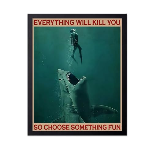 Monem Art Motivational Poster - Inspirational Print - Gift for Artist, Friend - Everything Will Kill You So Choose Something Fun, Shark, Diver - Wall Decor for Home, Dorm, 11x14 Black Framed -  Monem Art Studio