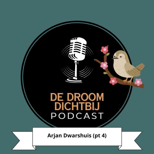 De Droom Dichtbij - Arjan Dwarshuis (Deel 4 - Op een hotspot locatie)