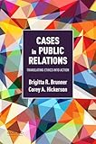 Cases in Public Relations: Translating Ethics into Action