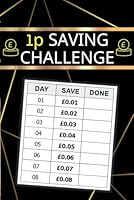 1p Saving Challenge: Penny Savings Challenge Chart for 365 Days to Save £667.95 a Year B09RLXVLHN Book Cover