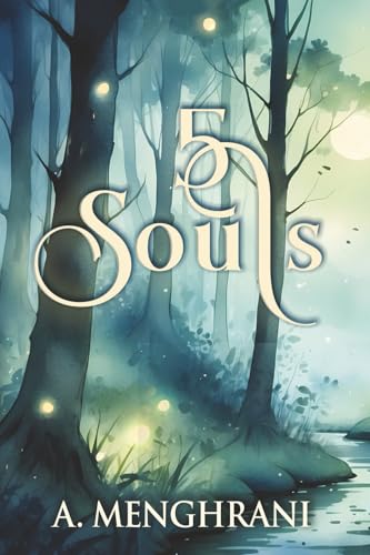 5 Souls: A Spiritual Journey through Forgiveness, Second Chances, Healing, and Growth