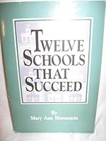 Twelve Schools That Succeed 0873674626 Book Cover