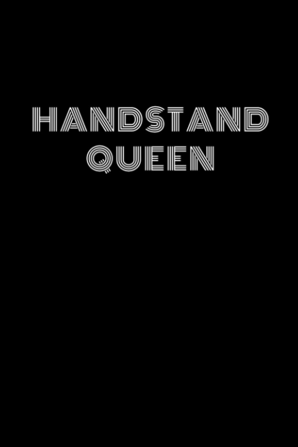 HANDSTAND QUEEN Notebook & Journal: 6x9" journal/notebook with 120 lined pages