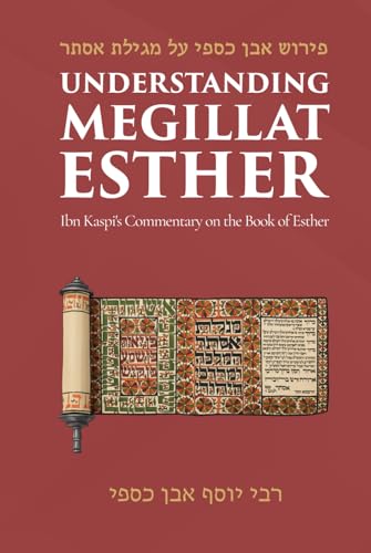 Understanding Megillat Esther: Ibn Kaspi's Commentary on the Book of Esther