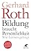 Bildung braucht Persönlichkeit: Wie Lernen gelingt