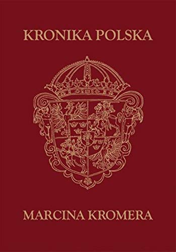 Amazon.com: Kronika Polska Marcina Kromera: 9788365602763: unknown