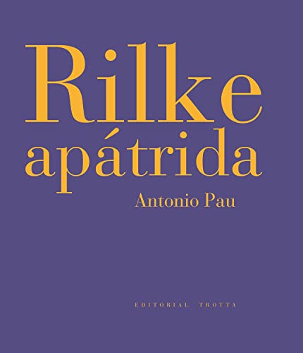 Rilke Apátrida (La Dicha de Enmudecer)