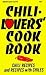 Chili Lovers Cookbook: Chili Recipes and Recipes With Chiles (Cookbooks and Restaurant Guides)