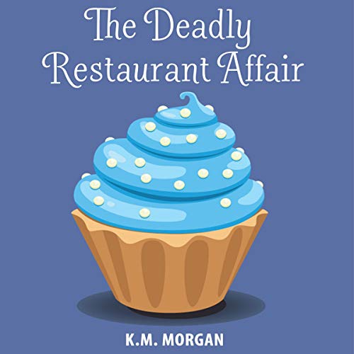 The Deadly Restaurant Affair by K.M. Morgan episode artwork
