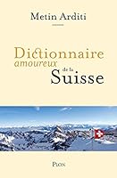 Dictionnaire Amoureux de la Suisse 2259249442 Book Cover