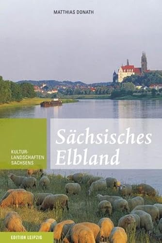 Preisvergleich Produktbild Sächsisches Elbland: Kulturlandschaften Sachsens Band 1