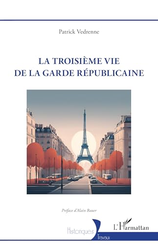 livre La troisième vie de la garde républicaine (Historiques)