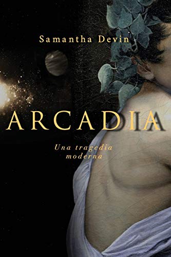 Disponible para leer ya mismo: Arcadia: Una Tragedia Moderna Disponible para leer ya mismo: Arcadia: Una Tragedia Moderna