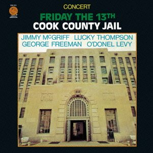 O'DONEL LEVY LUCKY THOMPSON JIMMY MCGRIFF GEORG - Friday The 13th (Cook County Jail) - Disque CD