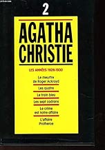 Download Agatha Christie, tome 2 :Les Années 1926-1930, Le Meurtre De Roger Ackroyd, Les Quatre, Le Train Bleu, Les Sept Cadran, Le Crime Est Notre Affaire, L'Affaire Protheroe PDF