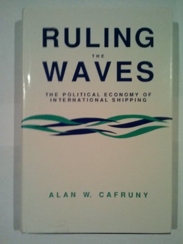 Ruling the Waves: The Political Economy of Inte... 0520059689 Book Cover