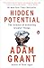 Hidden Potential: The Science of Achieving Greater Things