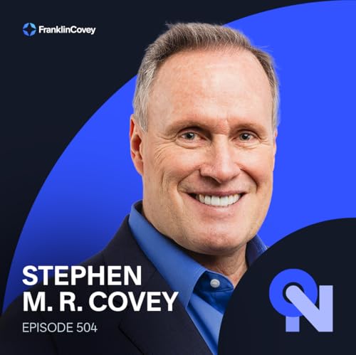Stephen M. R. Covey: Building Trust, Inspiring Teams, and Leading with Impact