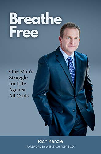 Breathe Free: One Man's Struggle for Life Against All Odds