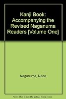 Kanji Book Accompanying Revised Naganuma Tokuhon. Book One. Kanji Book Accompanying the Revised Naganuma Readers. Volume One B008DR9FUS Book Cover