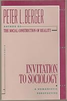 Invitation to Sociology, a Humanistic Perspective - This Lucid and Lively Book, Punctuated with Witty, Incisive Examples Is Addressed to the Layman As Well As Students and Sociologists - Paperback - F B0051C37J8 Book Cover