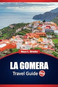 La Gomera Travel Guide 2025: Top Destinations, Cultural Insights, and Practical Tips for Exploring This Canary Island
