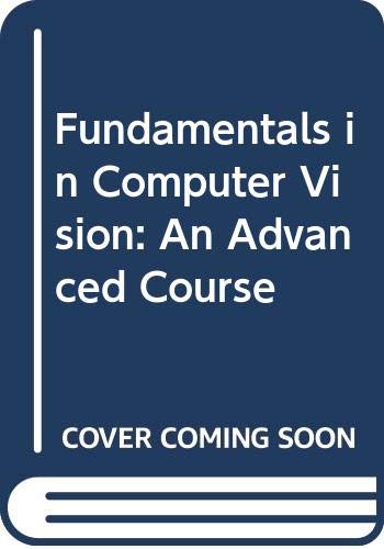Fundamentals in Computer Vision: An Advanced Course