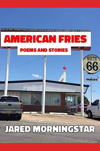 American Fries: Poems and Stories