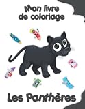 Mon livre de coloriage sur les Panthères: Coloriages d'animaux, de paysages et de personnages, enfants de 2 à 6 ans