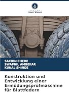 Konstruktion und Entwicklung einer Ermüdungsprüfmaschine für Blattfedern (German Edition) 6208936942 Book Cover