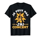 Je Peux Pas J'Ai Concert Musique Concert Cadeau Musicien T Shirt